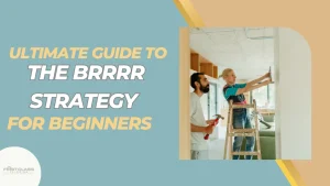 BRRRR real estate strategy | First Class Flipping